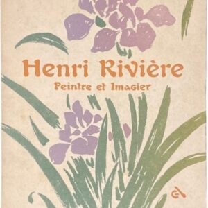 Henri Rivière Peintre et Imagier, Toudouze, 1907, exemplaire numéroté