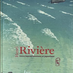 G12-02 Henri Rivière Entre impressionnisme et japonisme, Sueur-Hermel, 2009